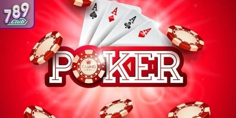Giới thiệu tổng quát về trò chơi bài Poker 789CLUB
